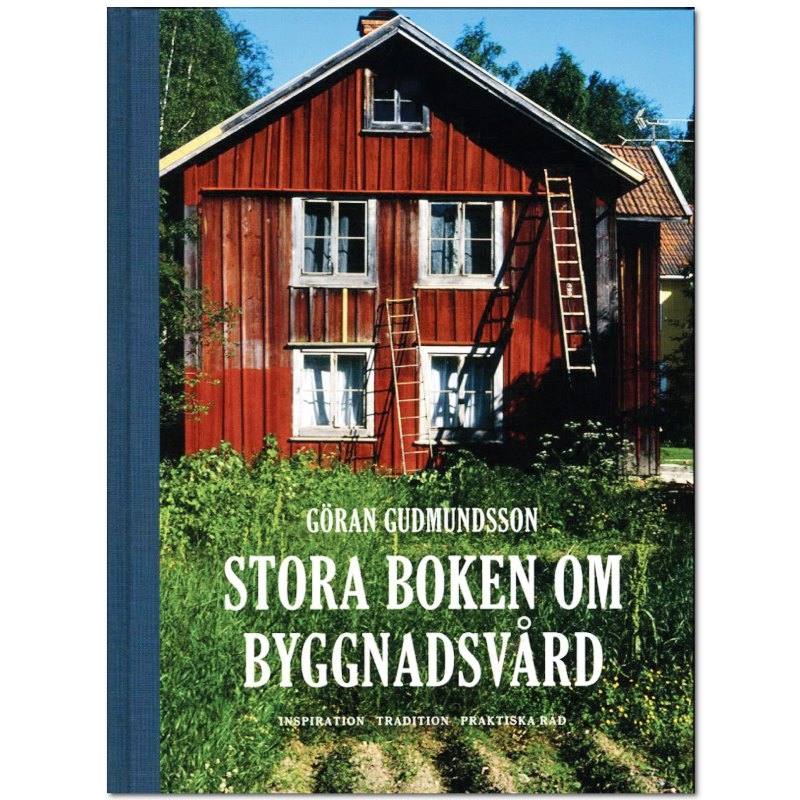 Stora boken om byggnadsvård, forfatter Göran Gudmundsson